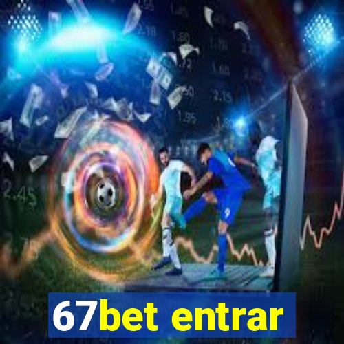 67bet entrar